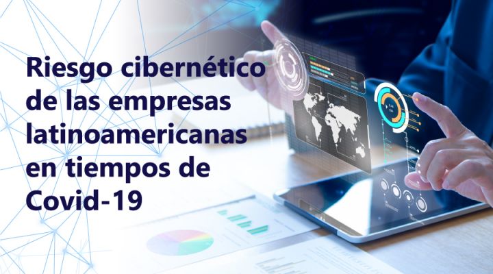 Riesgo Cibern Tico De Las Empresas Latinoamericanas En Tiempos Del