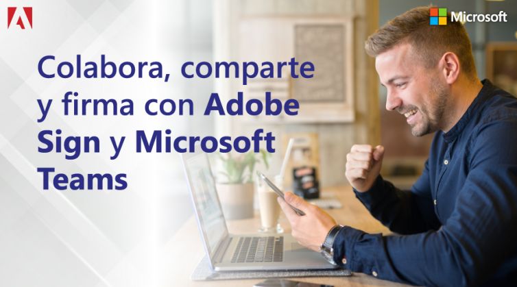 Colabora, comparte y firma con Adobe Sign y Microsoft Teams