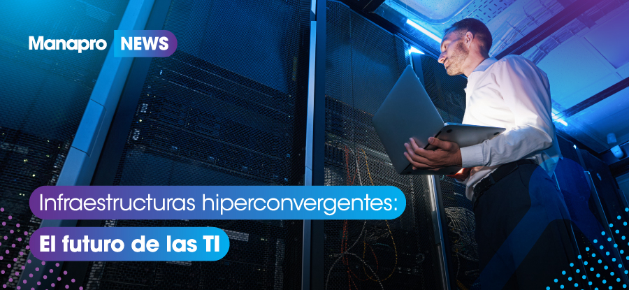 infraestructura hiperconvergente | Asesores en tecnología
